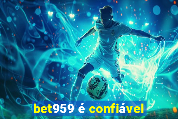 bet959 é confiável